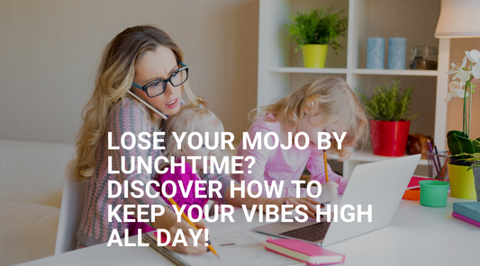 Lose Your Mojo by Lunchtime? Discover How To Keep Your Vibes High All Day!